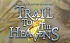 Trail to the Heavens screenshot
